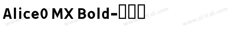Alice0 MX Bold字体转换